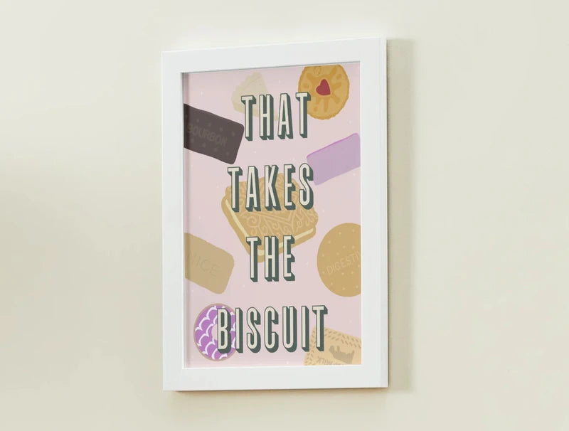 That Takes The Biscuit | A4 Poster